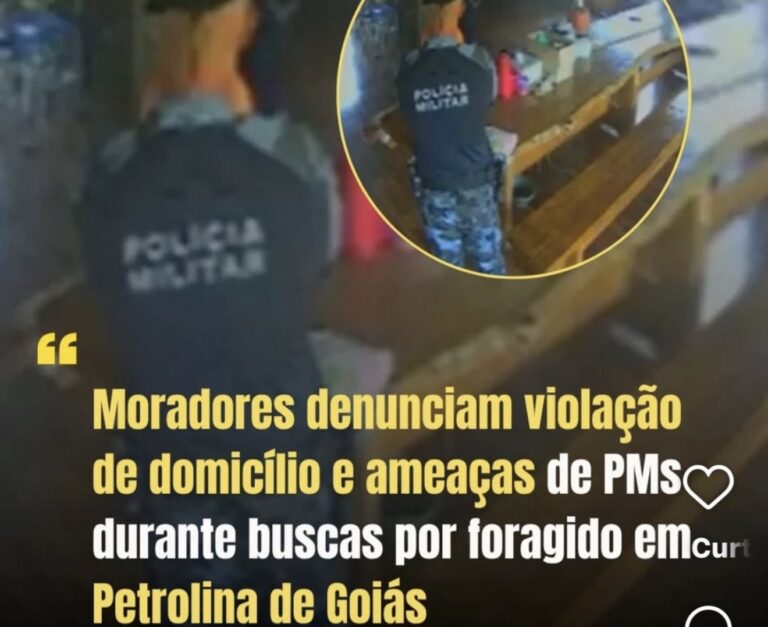 Moradores de Petrolina de Goiás Denunciam Violação de Domicílio e Ameaças por Policiais Durante Operação de Busca Moradores de Petrolina de Goiás Denunciam Violação de Domicílio e Ameaças por Policiais Durante Operação de Busca